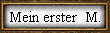 Mein erster  M.